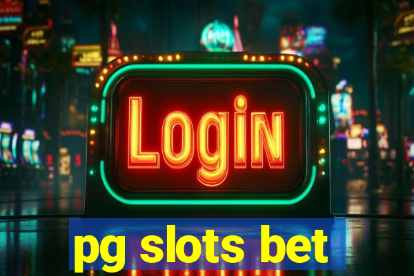 pg slots bet